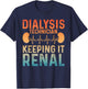 Cool Dialysis Tech Women Renal Hemodialysis Nurses T-Shirt - T-Shirt | Navy