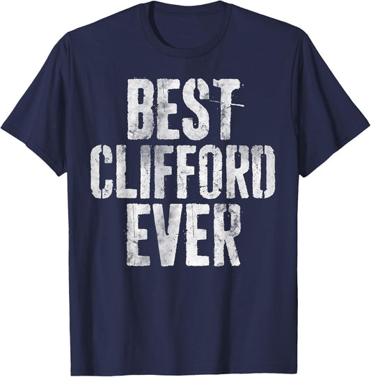 Best Clifford Ever Shirt Funny Personalized First Name T-Shirt - T-Shirt | Navy
