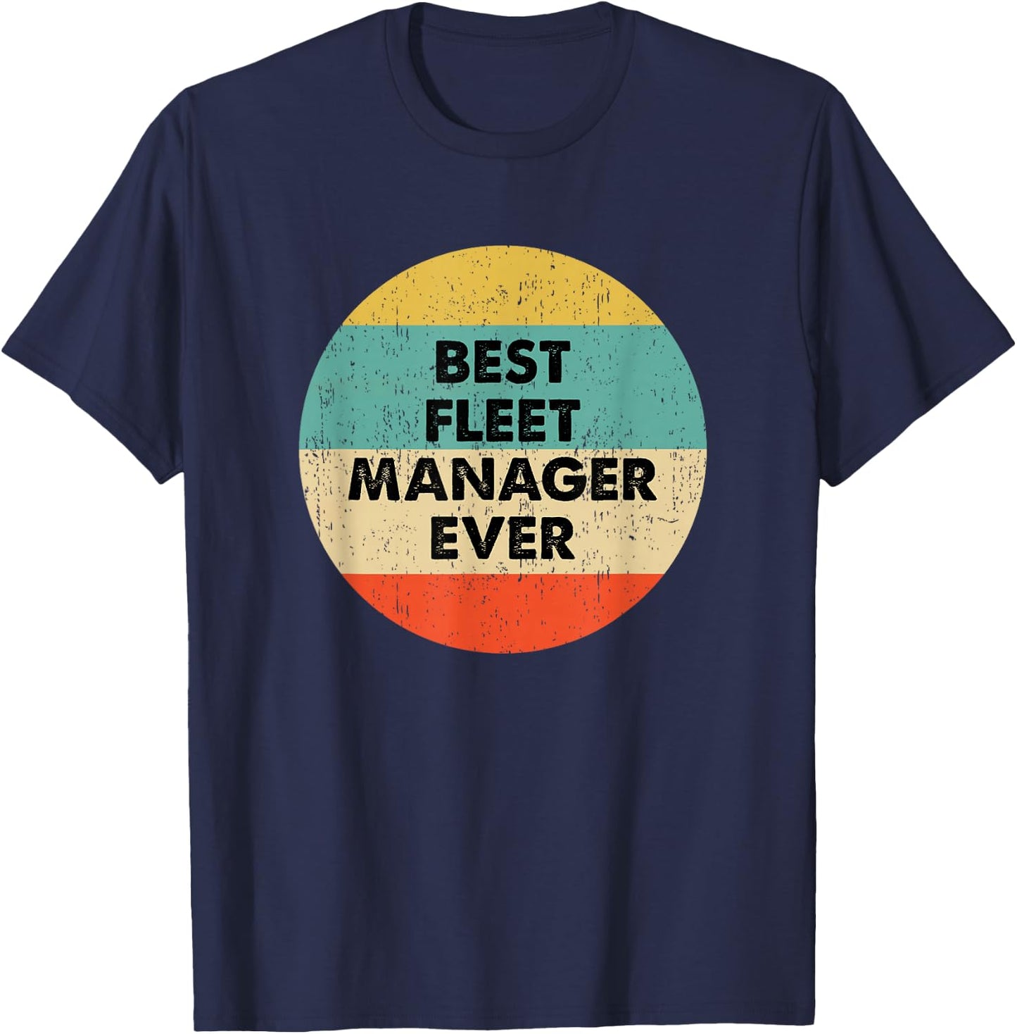 Fleet Manager Shirt | Best Fleet Manager Ever T-Shirt - T-Shirt | Navy