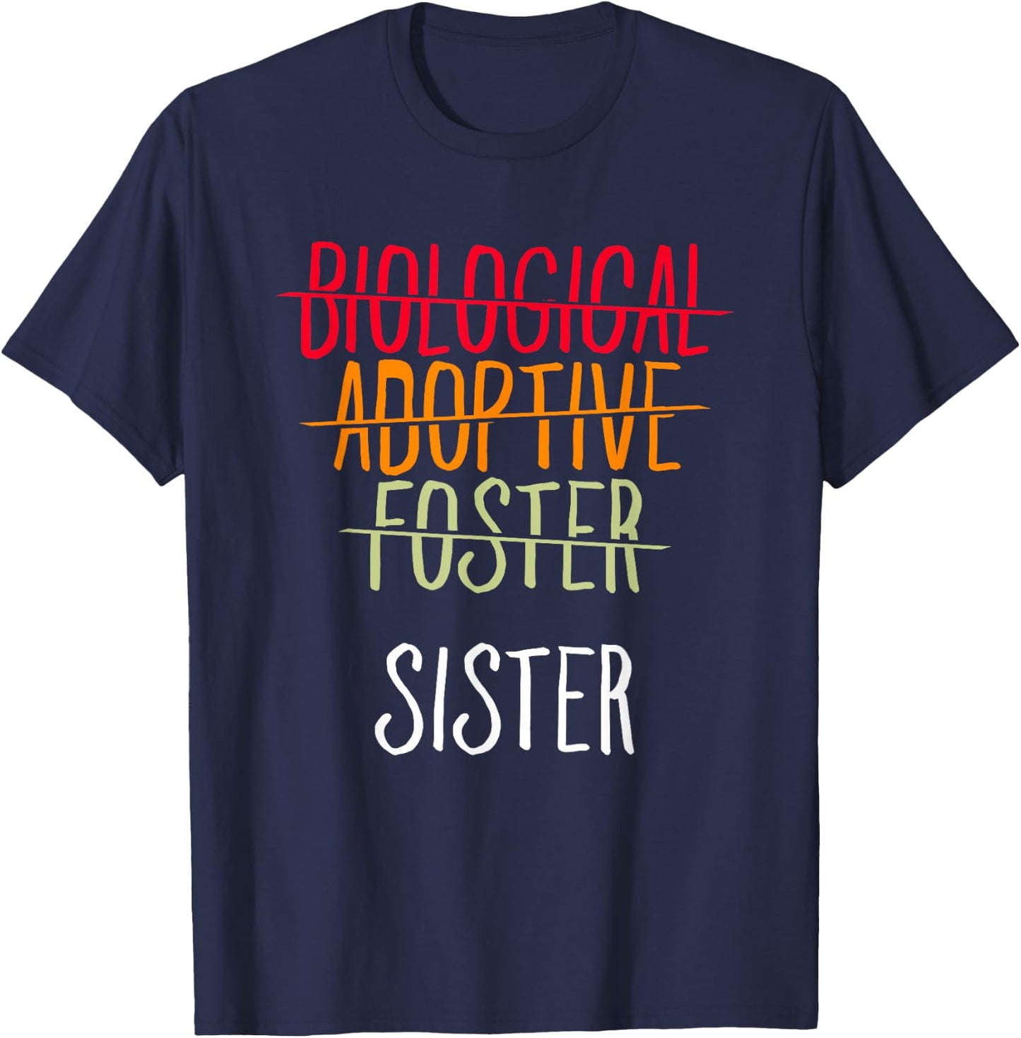 Adoption Mother Biological Adoptive Foster Sister T-Shirt - T-Shirt | Navy