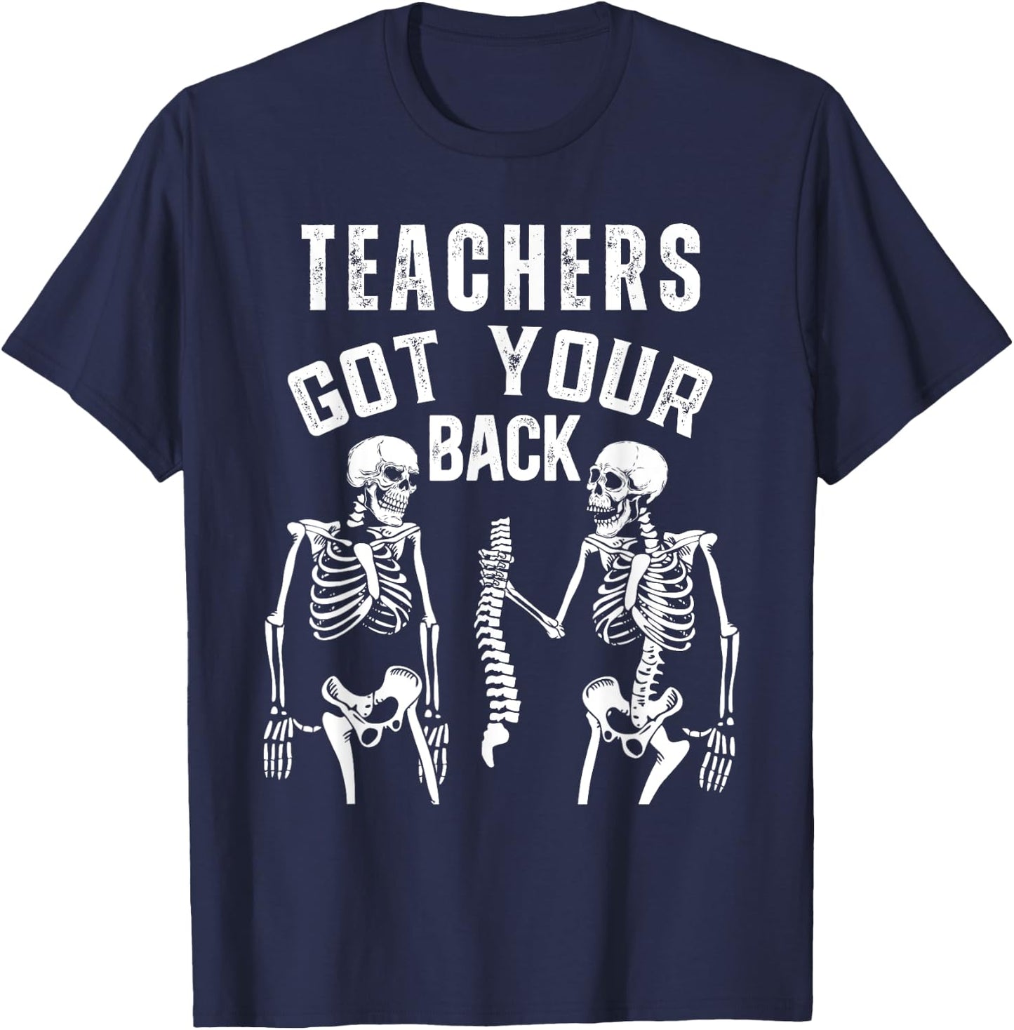 Teachers got your back Funny Skeleton Spine Anatomy Joke T-Shirt - T-Shirt | Navy