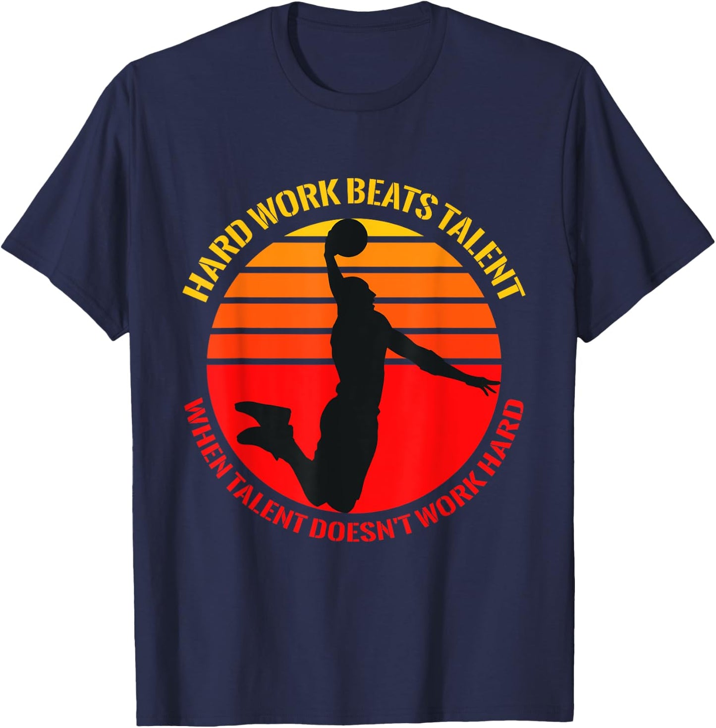 Hard Work Beats Talent When Talent Doesn't Work Hard T-Shirt - T-Shirt | Navy
