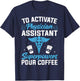 To Activate Physician Assistant Superpower Pour Coffee T-Shirt - T-Shirt | Navy