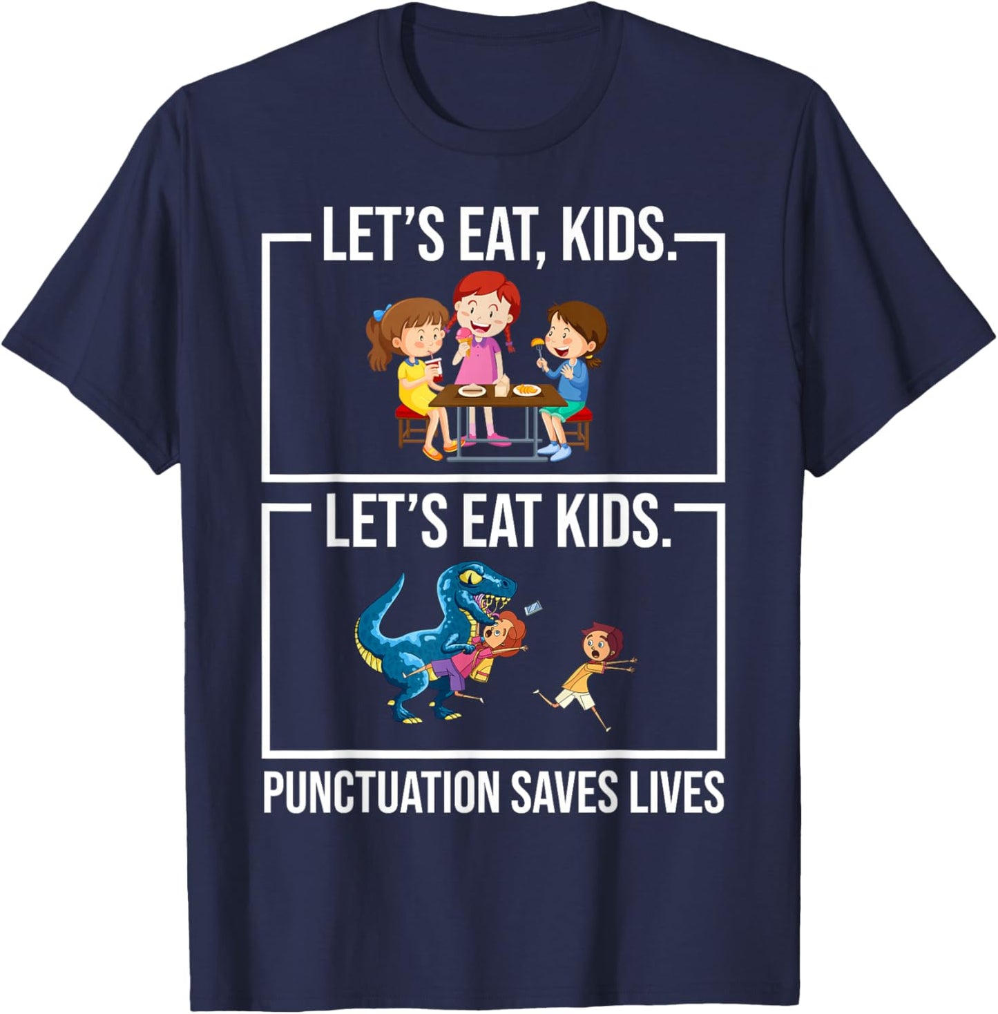 Funny Let's Eat Kids Punctuation Saves Lives Grammar T-Shirt - T-Shirt | Navy