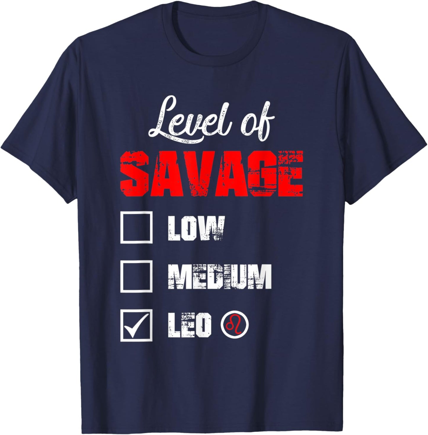Level of Savage Leo Horoscope Happy Birthday Zodiac T-Shirt - T-Shirt | Navy