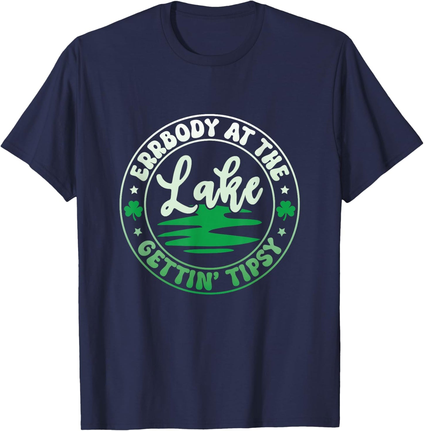 Errbody At The Lake Gettin' Tipsy Lake Life Summer Trendy T-Shirt - T-Shirt | Navy