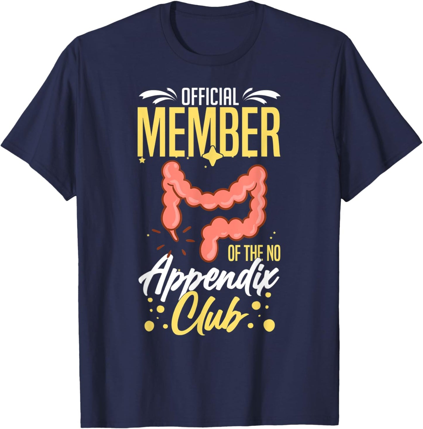 Appendix Cancer Surgery Removal Recovery Appendectomy T-Shirt - T-Shirt | Navy