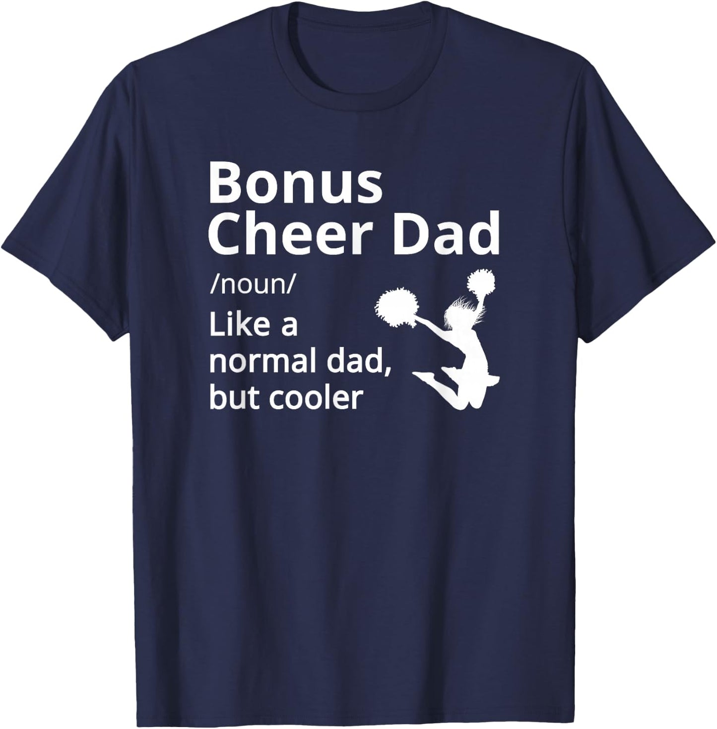Bonus Cheer Dad Definition Cheerleader T-Shirt - T-Shirt | Navy