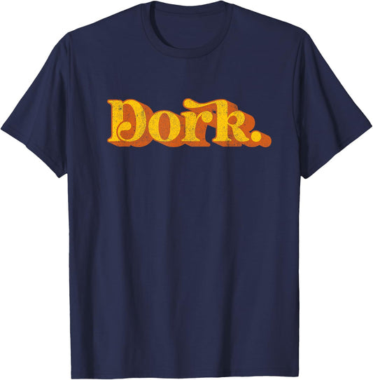 Vintage Dork Funny Sarcastic Joke Sayings Retro 70's Novelty T-Shirt - T-Shirt | Navy