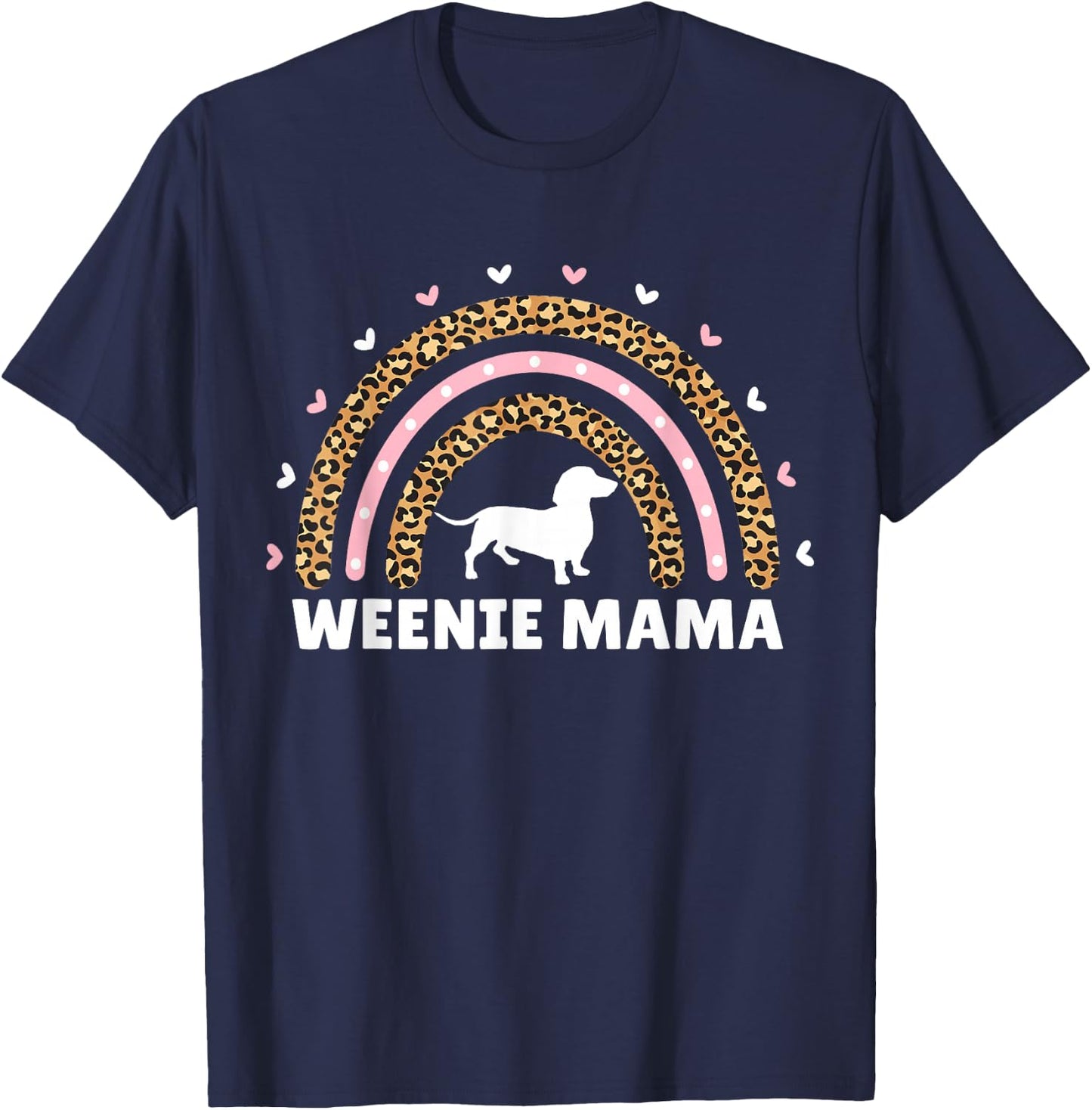 Weenie Mama Leopard Rainbow Dachshund Lover Weiner Mom Dog T-Shirt - T-Shirt | Navy