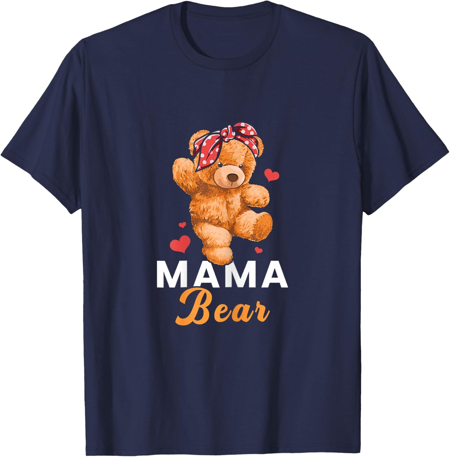Mama Bear Mothers Day Cute Teddy Mom Momma Mommy T-Shirt - T-Shirt | Navy