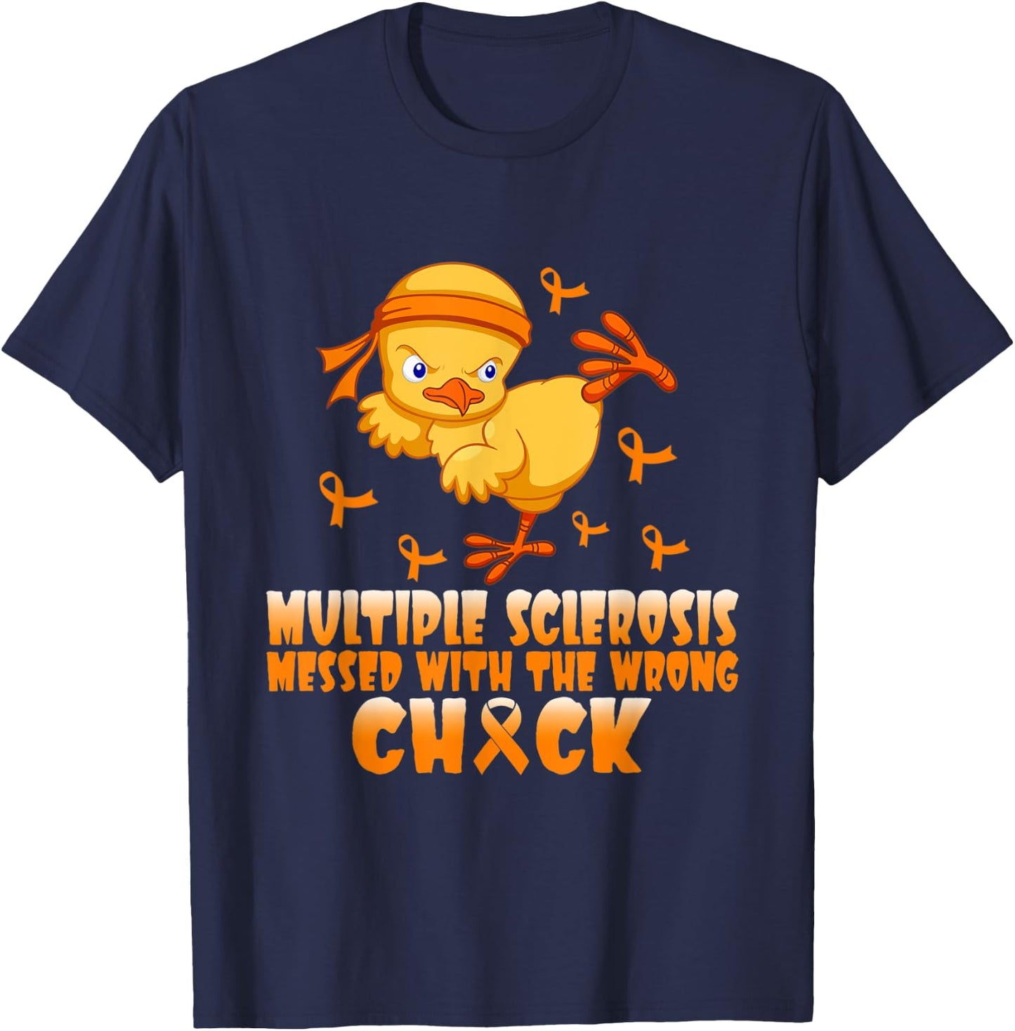 Multiple Sclerosis Messed With The Wrong Chick T-Shirt - T-Shirt | Navy