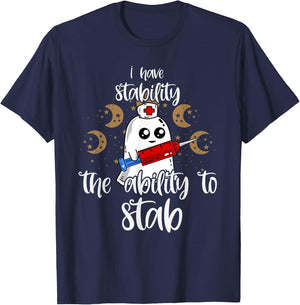 I Have Stability The Ability To Stab Ghost Nurse Halloween T-Shirt - T-Shirt | Navy