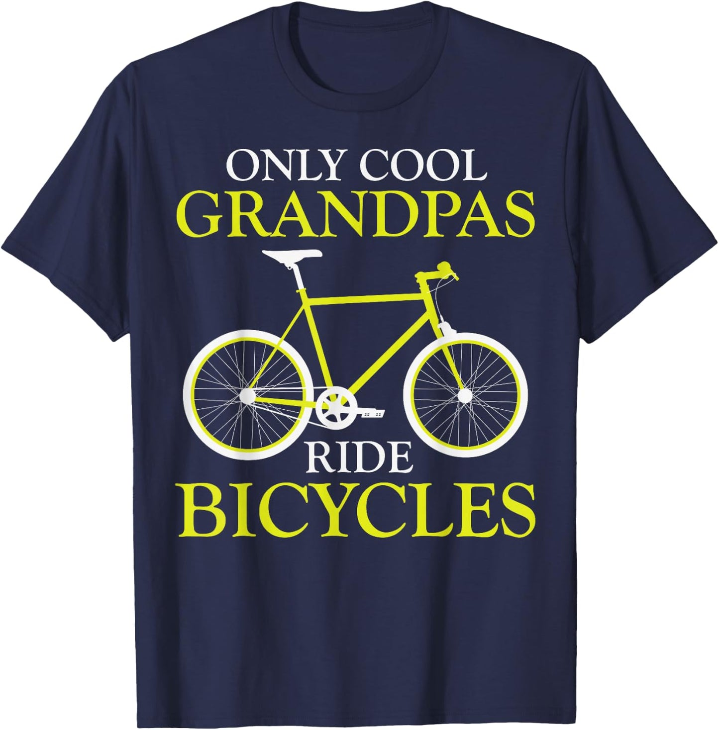 Bike Rider Grandfather Only Cool Grandpas Ride Bicycles T-Shirt - T-Shirt | Navy