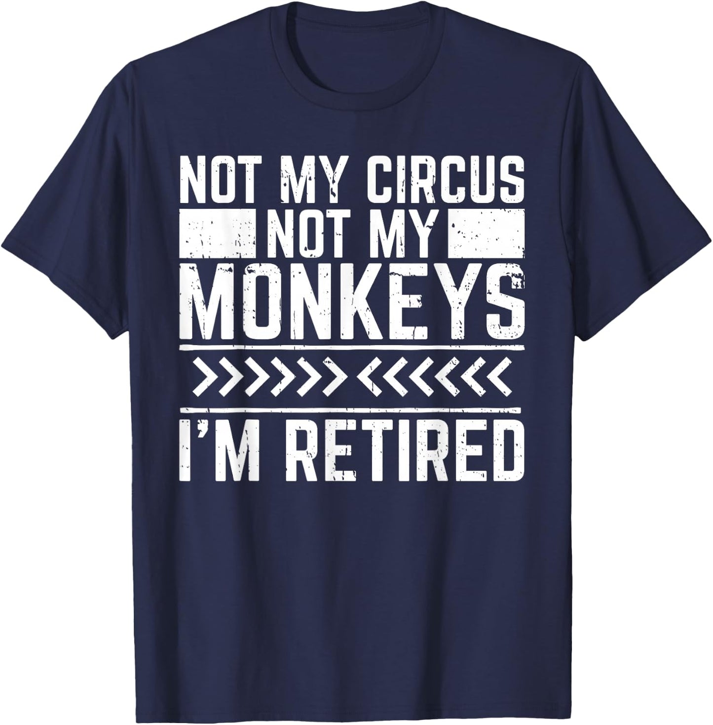Not My Circus Not My Monkeys T-Shirt - T-Shirt | Navy