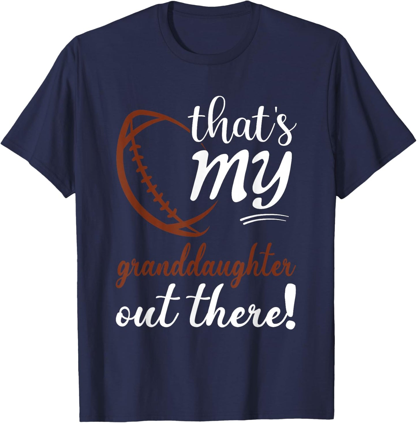 That's my Granddaughter Out There Football Grandpa Grandma T-Shirt - T-Shirt | Navy