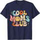 Cool Moms Club Shirt Mothers Day Mama Gift T-Shirt - T-Shirt | Navy