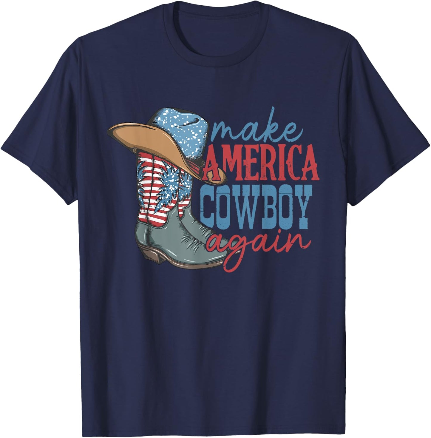 Make America Cowgirl Cowboy Again Western 4th of July T-Shirt - T-Shirt | Navy