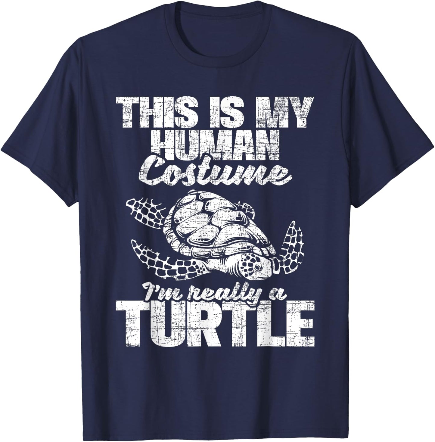 This Is My Human Costume I'm Really A Turtle - Ocean Lover T-Shirt - T-Shirt | Navy