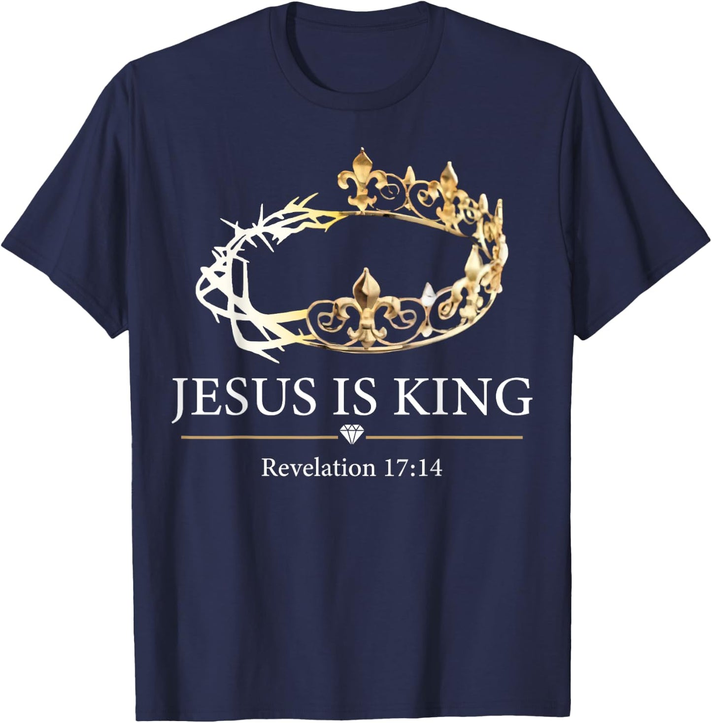 Jesus Is King Revelation 17 14 T-Shirt - T-Shirt | Navy