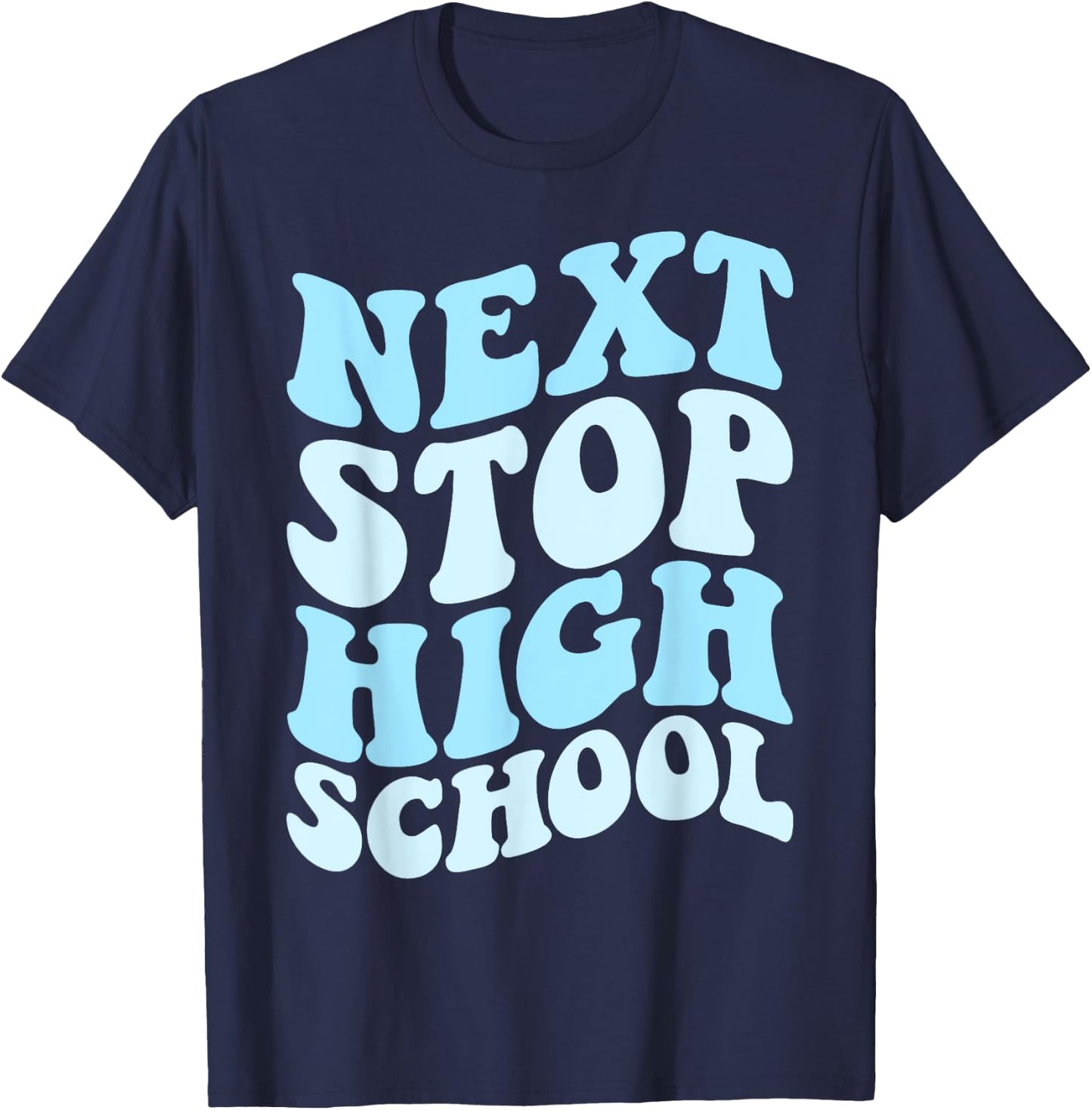 Next Stop High School Elementary School Graduation 2025 T-Shirt - T-Shirt | Navy