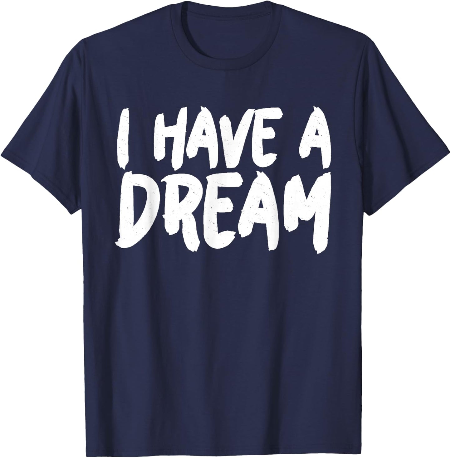 I have a Dream T-Shirt - T-Shirt | Navy