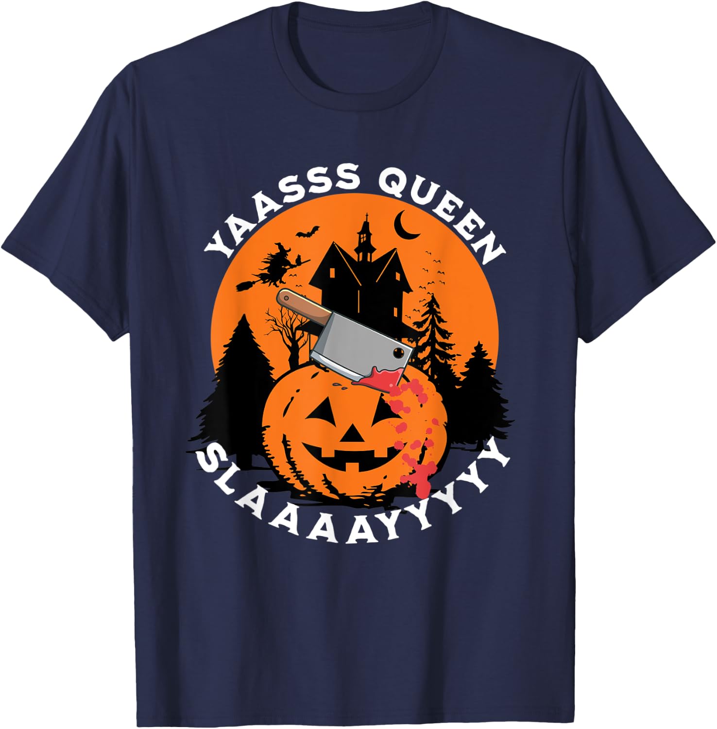 Yas Yasss Queen Funny Halloween Women's Slasher Movies Cute T-Shirt - T-Shirt | Navy