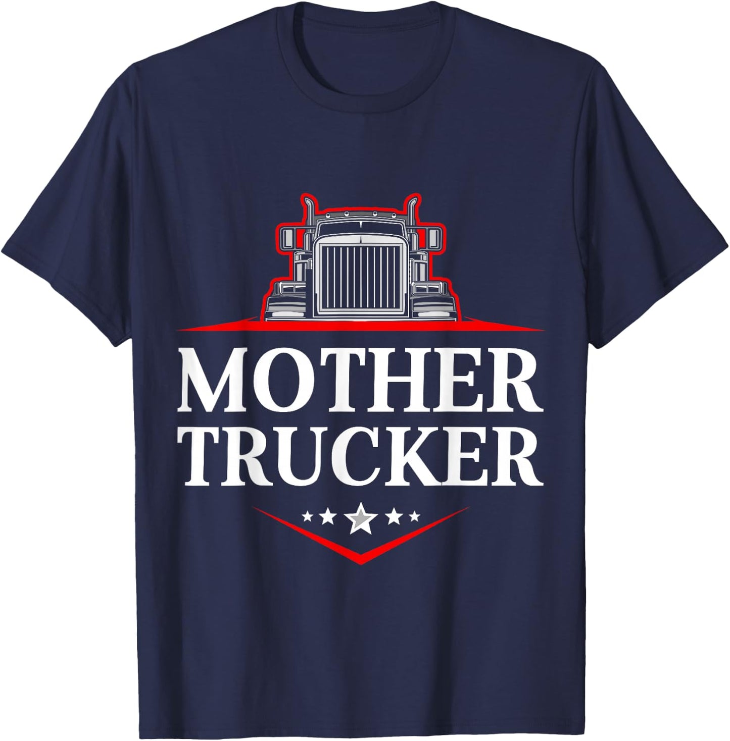 Mother Trucker Funny Truck Driver T-Shirt - T-Shirt | Navy