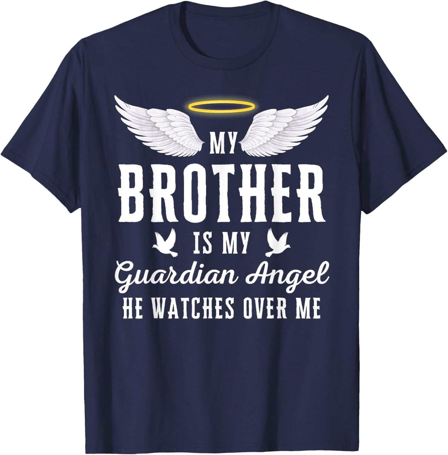 My Brother Is My Guardian Angel In Loving Memorial Memory T-Shirt - T-Shirt | Navy