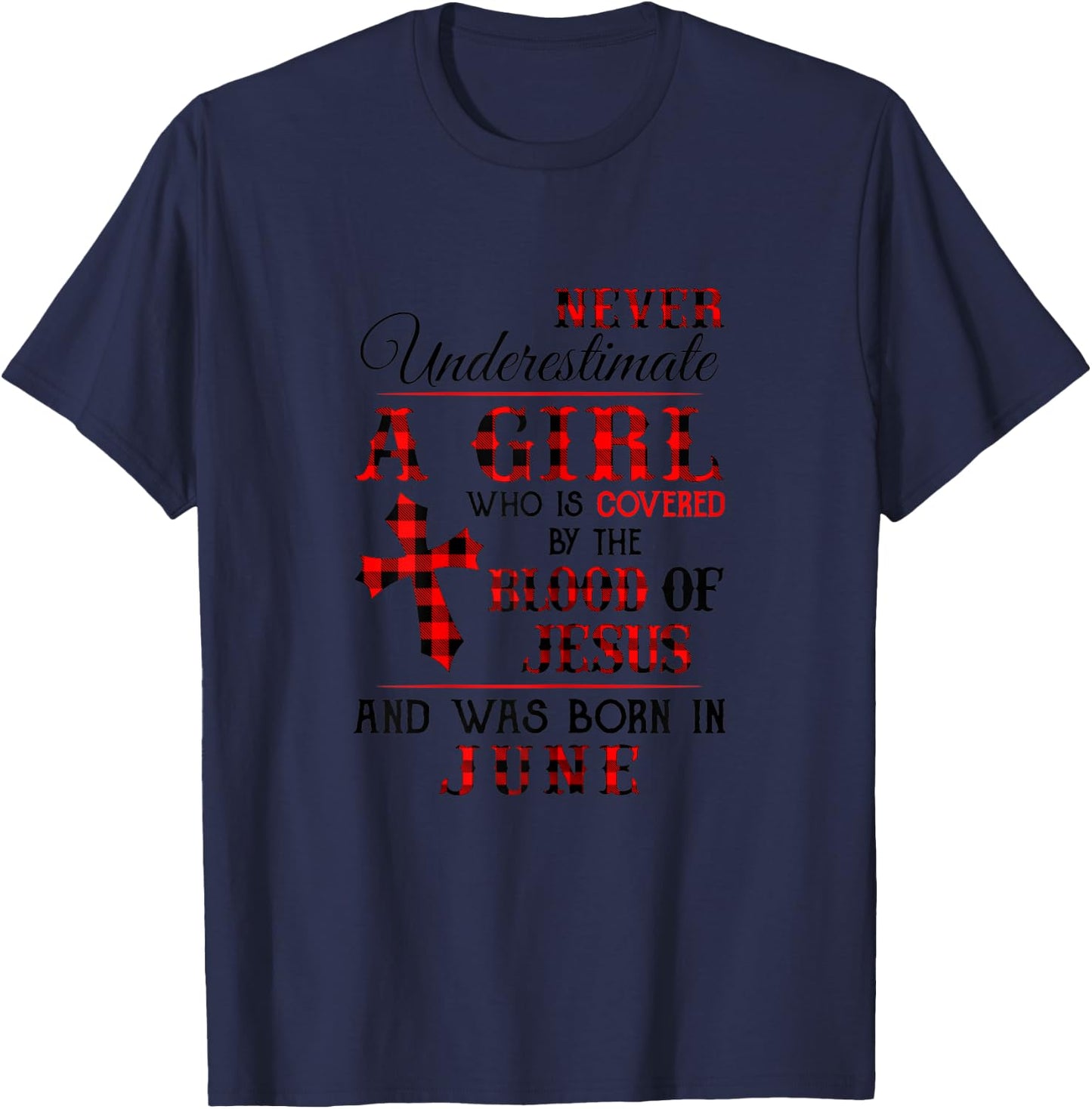 Covered By The Blood Of Jesus And Was Born In June T-Shirt - T-Shirt | Navy