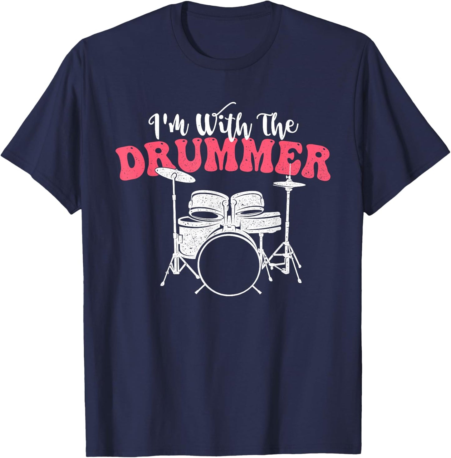 I'm with The Drummer - Band Percussionist Drumming T-Shirt - T-Shirt | Navy