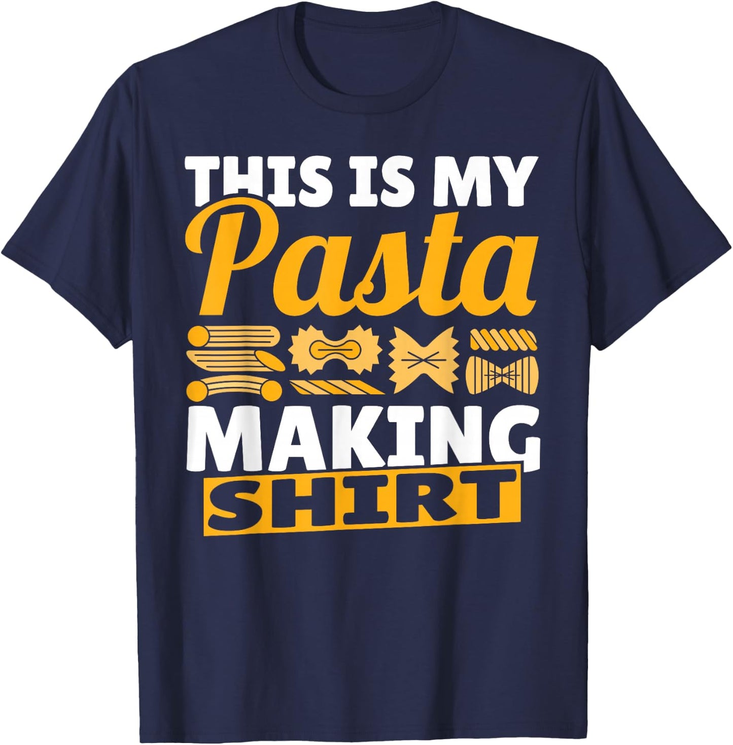 Noodles Funny This Is My Pasta Making Cute Spaghetti T-Shirt - T-Shirt | Navy