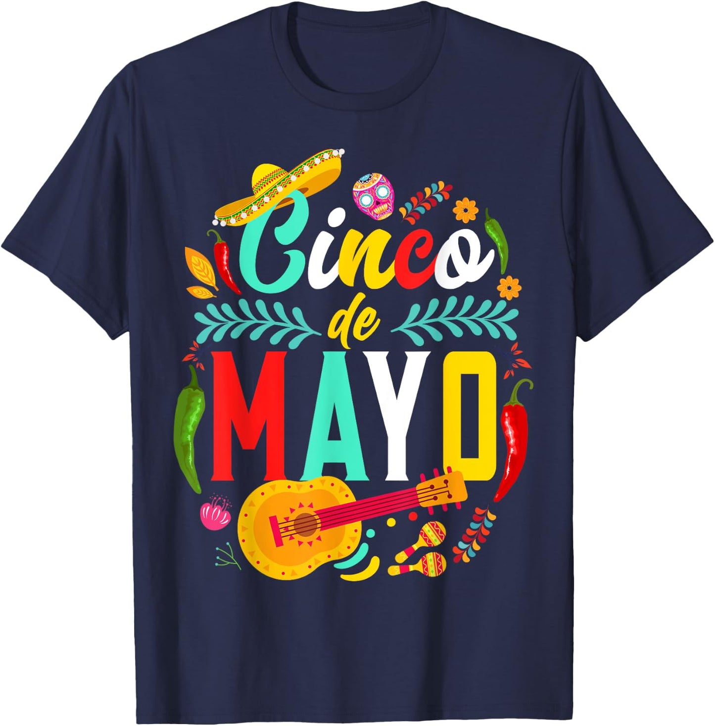 Cinco De Mayo Mexican Fiesta celebrate 5 De Mayo May 5 T-Shirt - T-Shirt | Navy