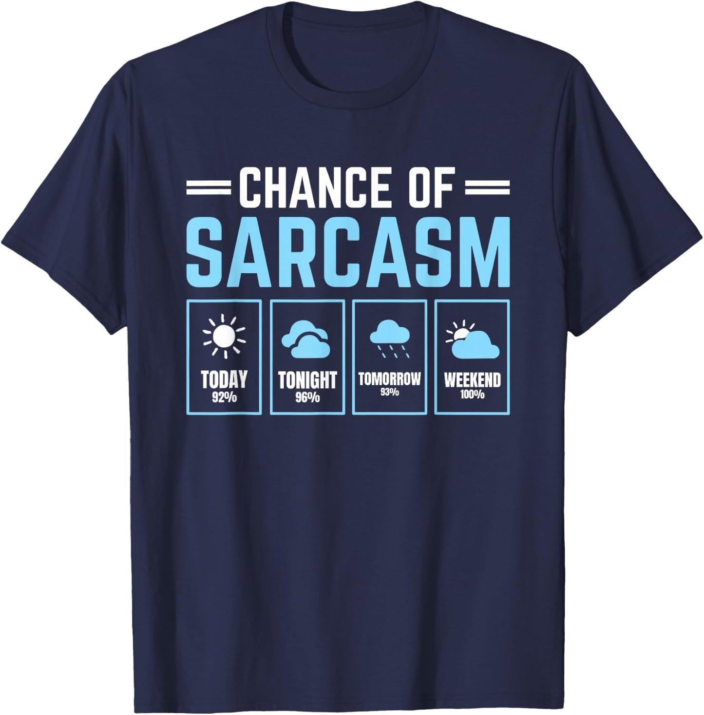 Chance of Sarcasm Weather T-Shirt - T-Shirt | Navy