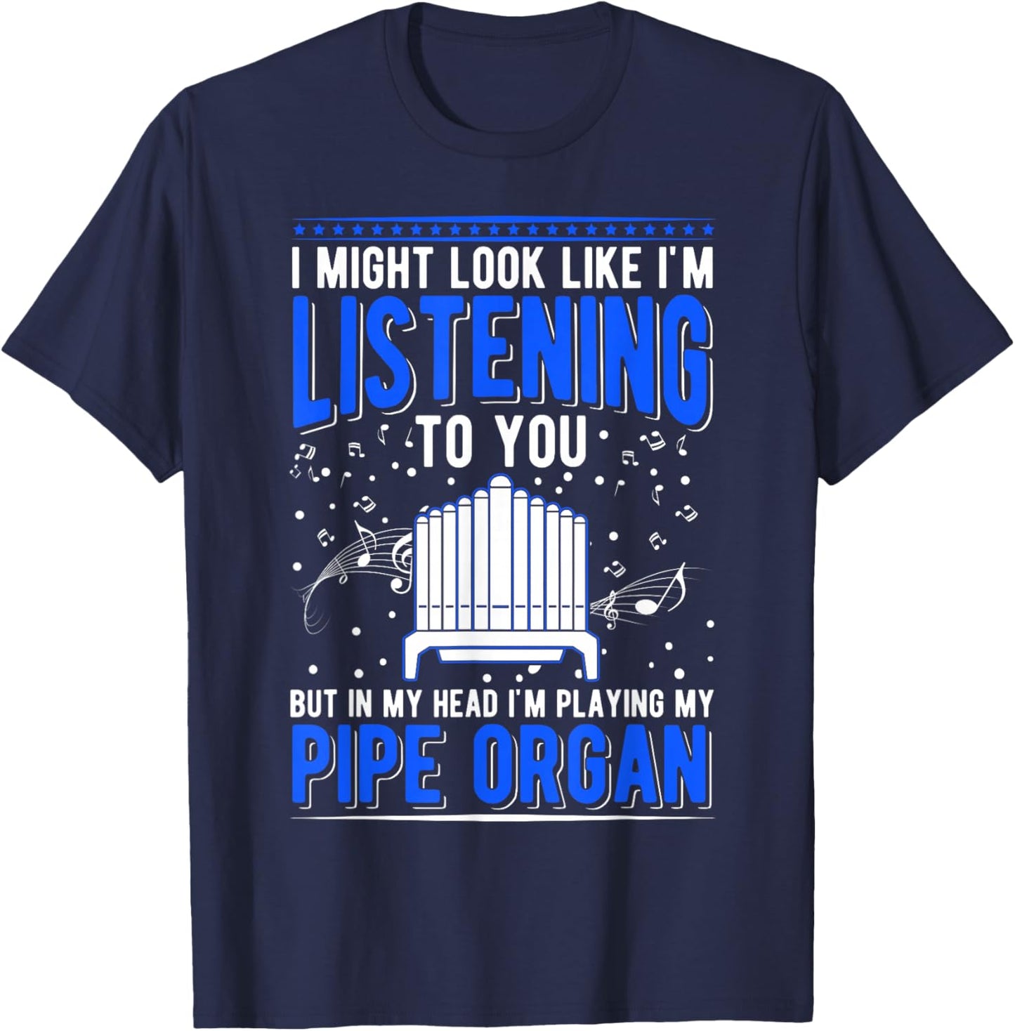 Pipe Organ Pipe Organ Player Organist T-Shirt - T-Shirt | Navy