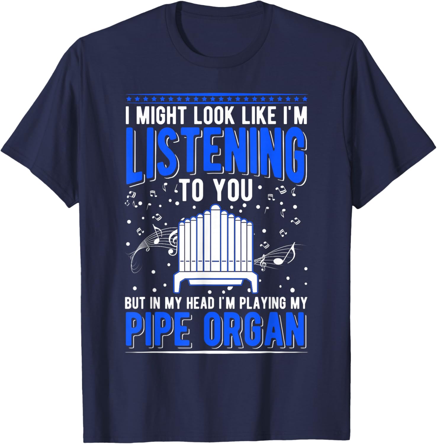 Pipe Organ Pipe Organ Player Organist T-Shirt - T-Shirt | Navy