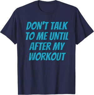 Don't Talk To Me Until After My Workout | Funny Gym T-Shirt - T-Shirt | Navy