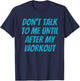 Don't Talk To Me Until After My Workout | Funny Gym T-Shirt - T-Shirt | Navy