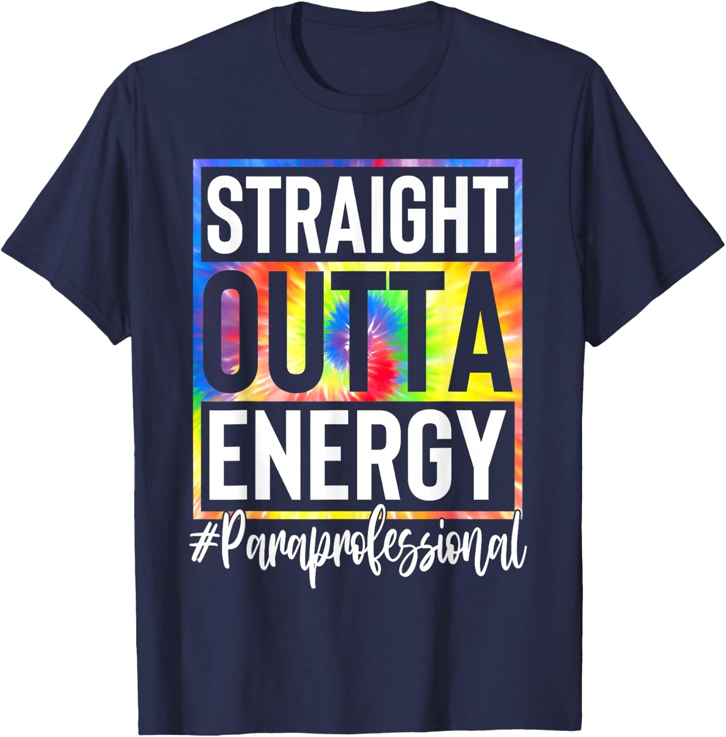 Paraprofessional Straight Outta Energy Teacher Life Gifts Women T-Shirt - T-Shirt | Navy