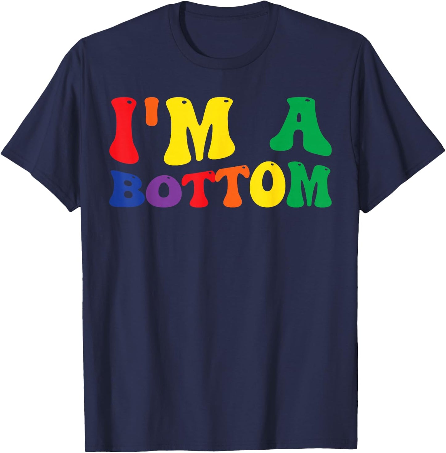 Funny Gay Pride Rainbow Flag I'm A Bottom T-Shirt - T-Shirt | Navy
