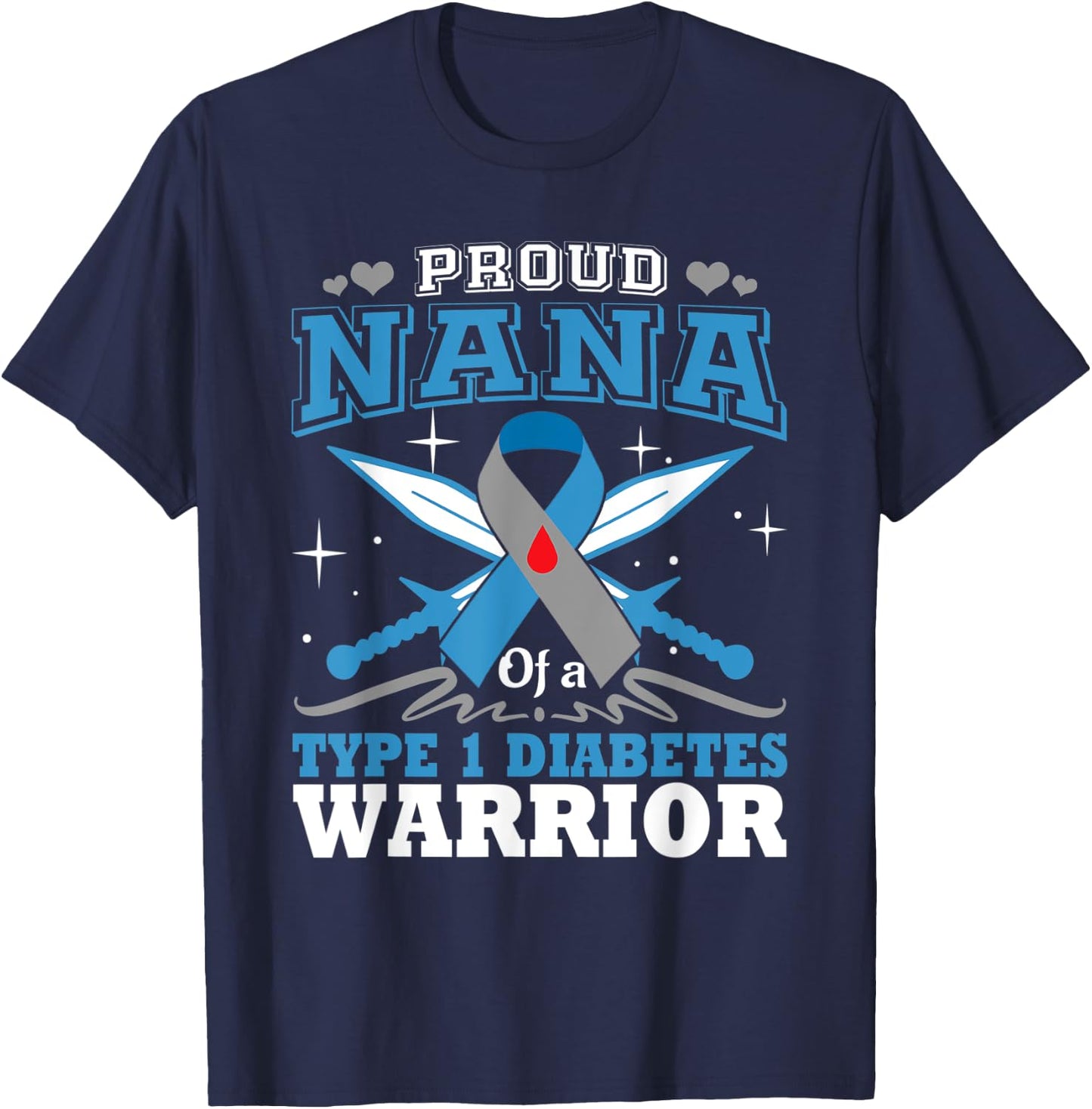 Proud Nana Of T1D Warrior Type 1 Diabetes Awareness Month T-Shirt - T-Shirt | Navy