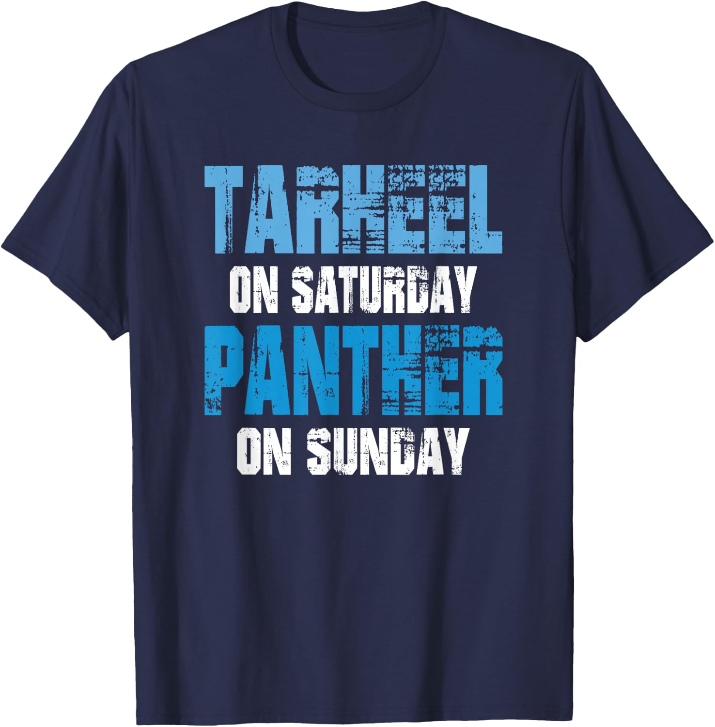 Tarheel on Saturday Panther on Sunday Funny Sports Fans T-Shirt - T-Shirt | Navy