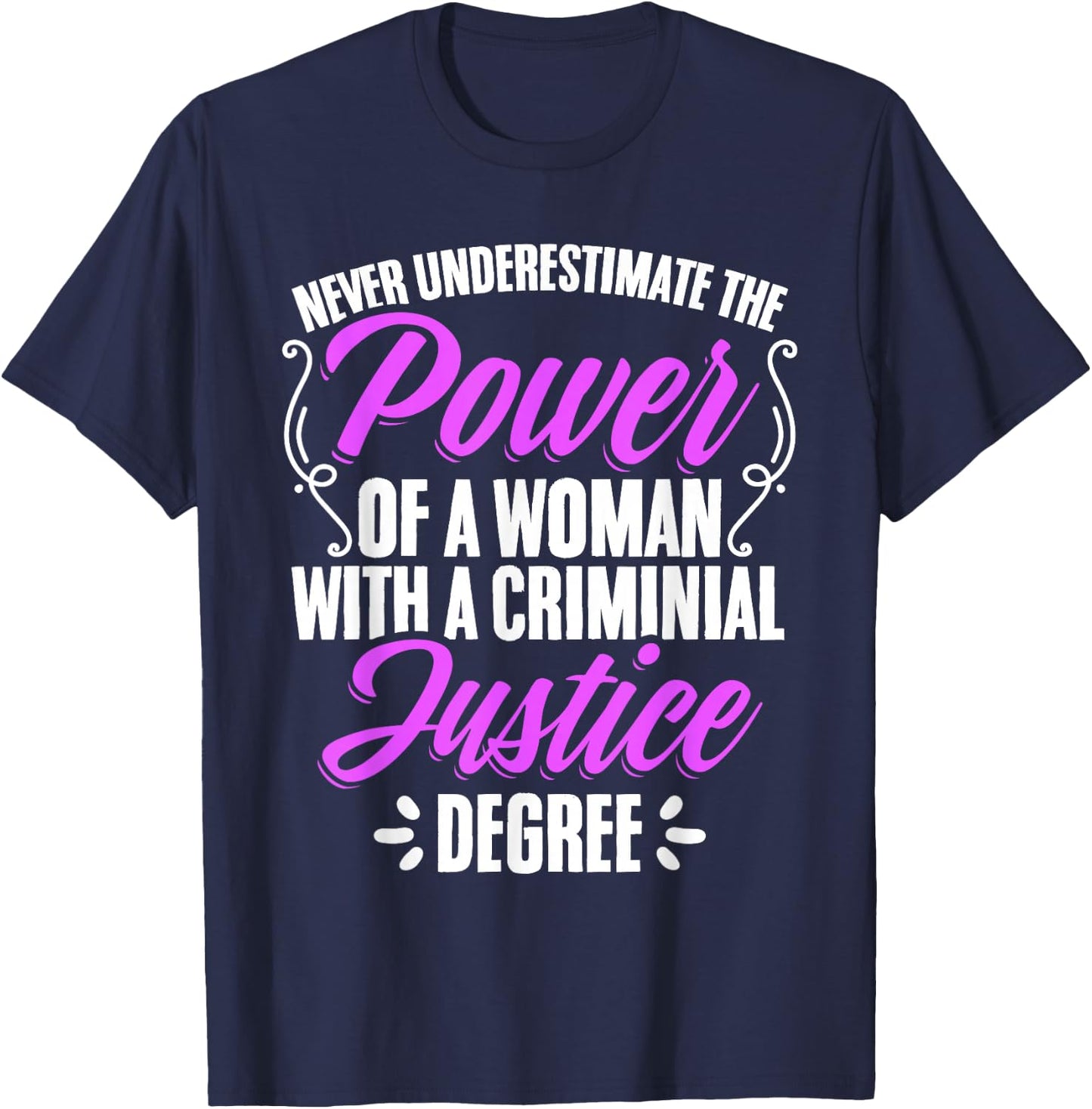 Woman Criminal Justice Degree Judiciary Student Graduation T-Shirt - T-Shirt | Navy