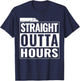 Straight Outta Hours Funny Trucker Semi Truck Driver Dad T-Shirt - T-Shirt | Navy