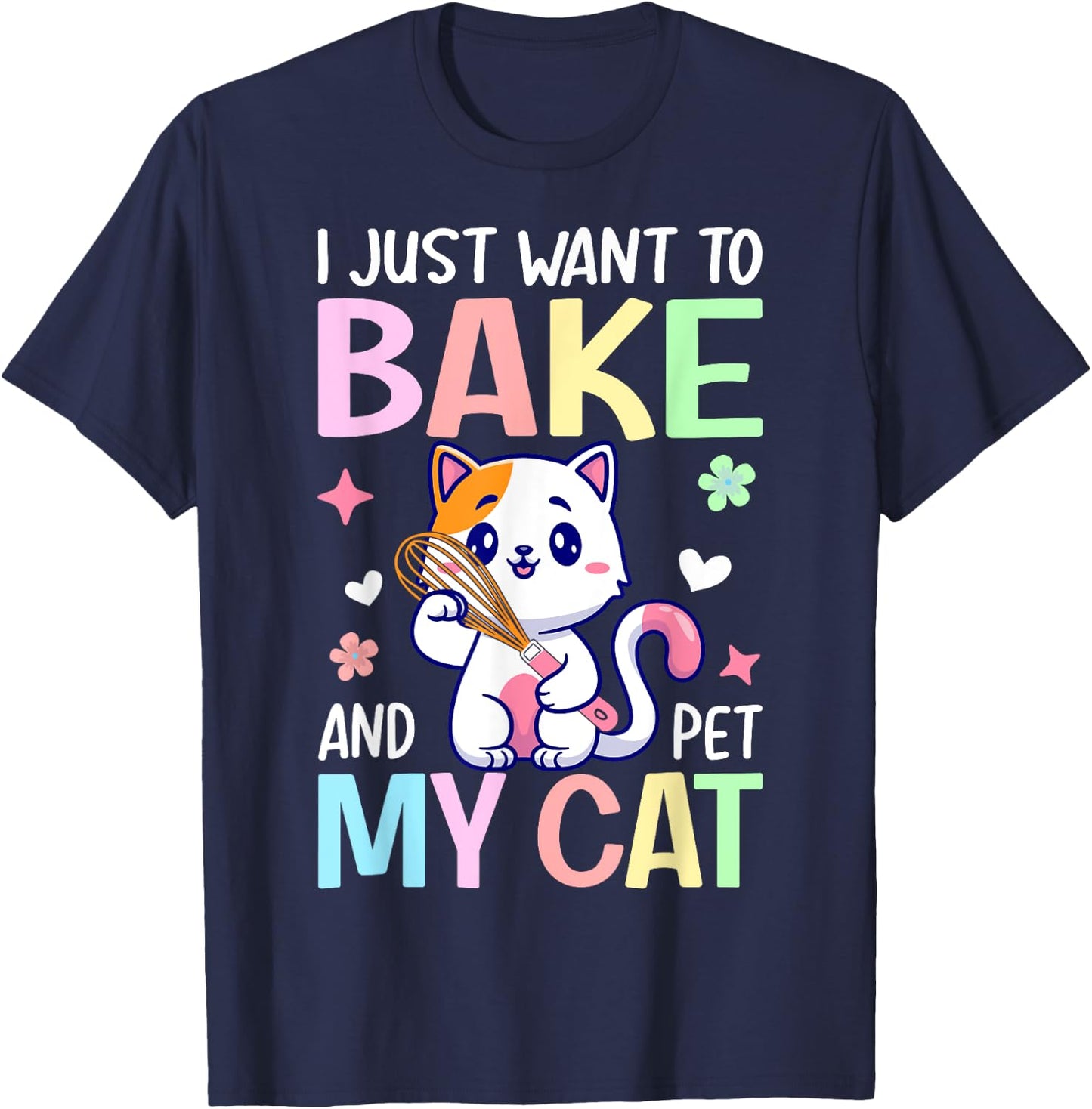 Just Want To Bake And Pet My Cat Baking Chef Baker Girl T-Shirt - T-Shirt | Navy