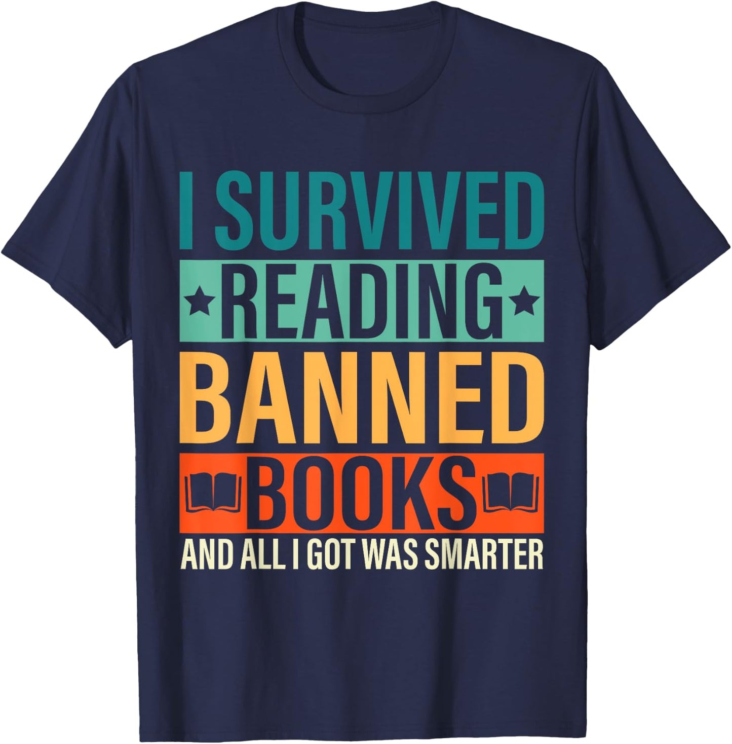 I Survived Reading Banned Books Funny Bookaholic Book Lovers T-Shirt - T-Shirt | Navy