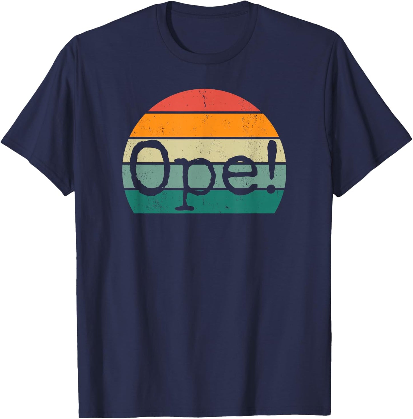 Ope! Funny Midwestern Saying Retro Midwest Sorry Phrase Joke T-Shirt - T-Shirt | Navy
