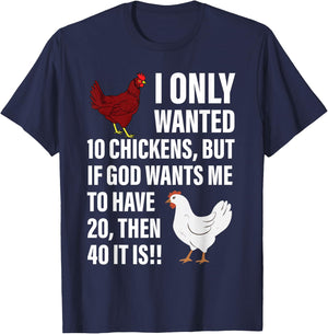 I Only Wanted 10 Chickens But If God Wants Me To Have 20 T-Shirt - T-Shirt | Navy