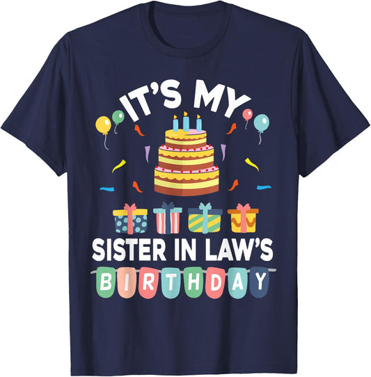 Present Balloon Candle Cake It's My Sister In Law's Birthday T-Shirt - T-Shirt | Navy