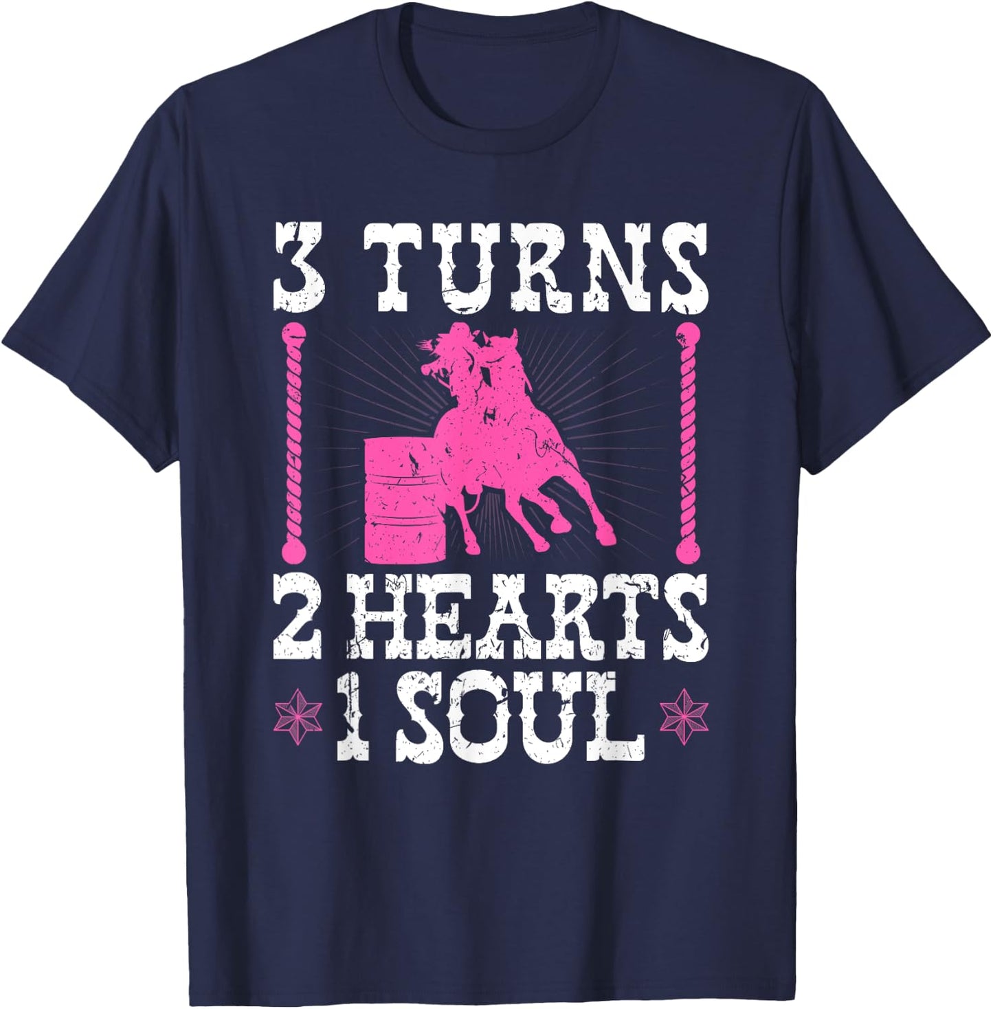 Barrel Racing 3 Turns 2 Hearts 1 Soul, Rodeo Barrel Racer T-Shirt - T-Shirt | Navy